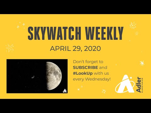 Skywatch Weekly | April 29, 2020 | Adler Planetarium
