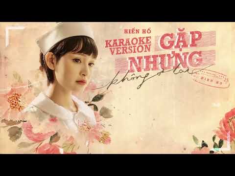 Gặp nhưng không ở lại - Karaoke (Tone nam trung)