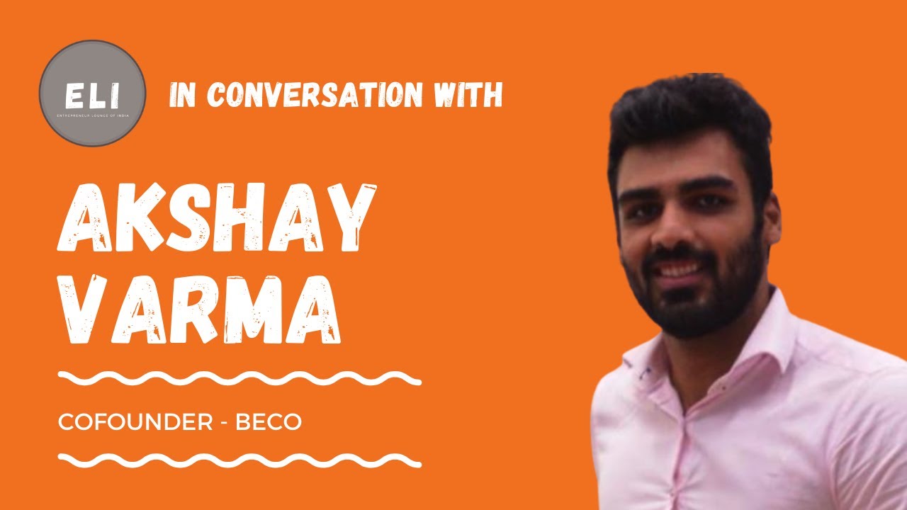 Beco: The Sustainable Success Story of Aditya Ruia, Anuj Ruia, and Akshay Varma