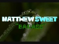 Matthew Sweet - Badass