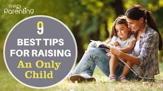 9 Important Things to Keep in Mind When Raising an Only Child