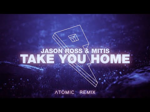Jason Ross & MitiS - Take You Home (feat. Dia Frampton) [Atomic Remix]