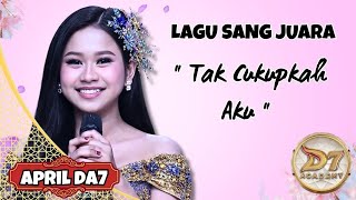 Download lagu LAGU APRIL DA7 TERBARU ' Tak cukupkah aku' lagu sang juara.  mp3