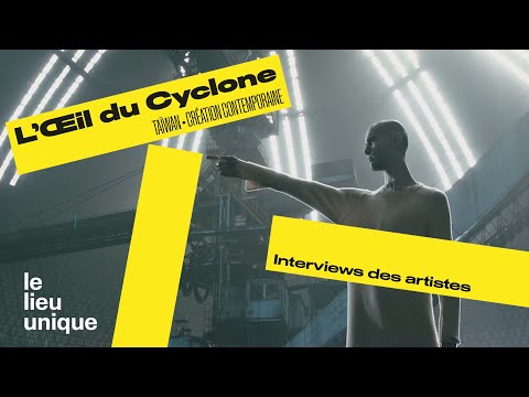 Exposition  L’Œil du Cyclone : interviews des artistes