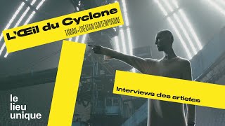 Exposition  L’Œil du Cyclone : interviews des artistes