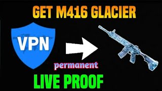 NEW VPN TRICK GET FREE PERMANENT M416 GLACIER SKIN IN PUBG MOBILE||PUBG MOBILE NEW VPN TRICK TODAY