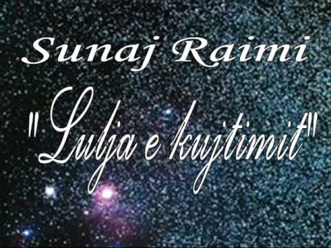 SUNAJ RAIMI - LULJA E KUJTIMIT