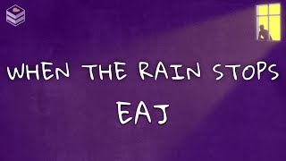 Download lagu eaJ - when the rain stops (Lyrics) mp3