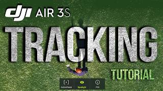 Air 3S Tracking Tutorial (and Tips to Avoid Crashing)