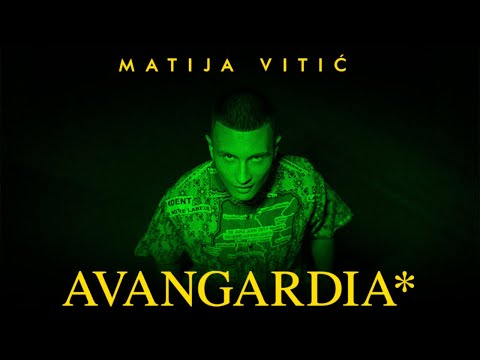 MATIJA VITIC: AVANGARDIA