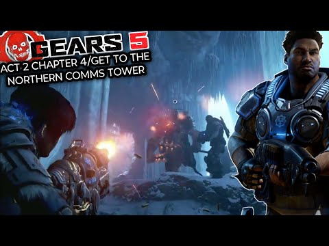 THE SOURCE OF IT ALL! Gears 5 Act 2 Chapter 4 [Get To The Northern Comms Tower]