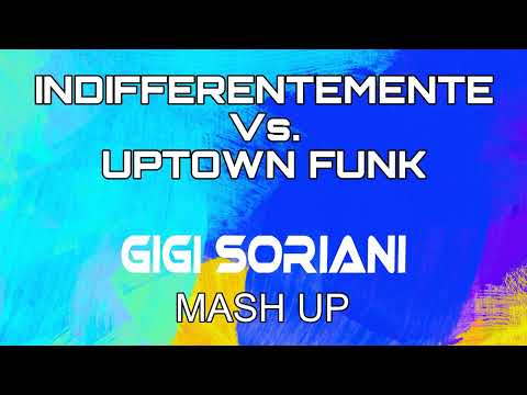 Valentina Stella Vs Mark Ronson - Indifferentemente  Vs Uptown funk (Gigi Soriani Mash Up)