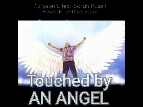 TOUCHED BY AN ANGEL (Aurosonic feat Sarah Russel Rework SBDSS 2022