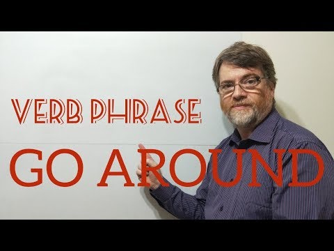 English Tutor Nick P Verb Phrase (198)  Go Around - Eight Meanings