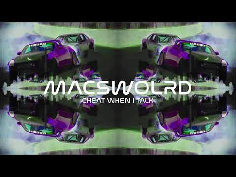 MACSWOLRD - CHEAT WHEN I TALK - TRAP (BADRADIO)