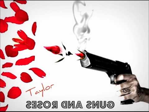taylor- Guns and Roses