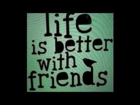 LIFE IS BETTER WITH FRIENDS!!!