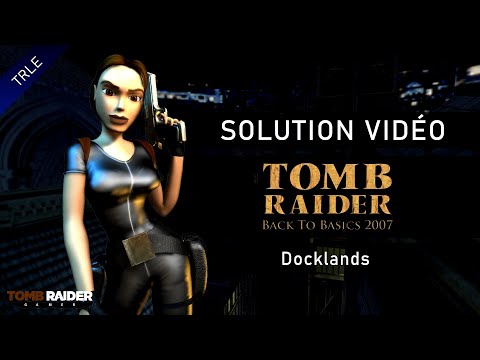 [TRLE] Tomb Raider Back to Basics 2007 : London (Btb2007) - #09 - Docklands