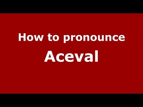 How to pronounce Aceval