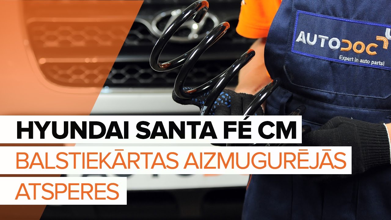 Kā nomainīt: aizmugures atsperes Hyundai Santa Fe CM - nomaiņas ceļvedis