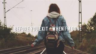 When I'm Gone - Before You Exit (Traducida al Español)