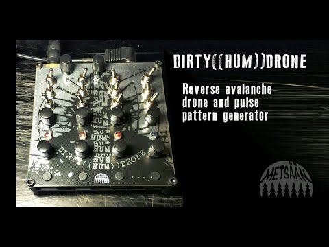 DIRTY((HUM))DRONE - Reverse avalanche drone and pulse-pattern generator