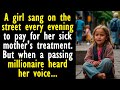 A girl sang on the street every evening to pay for her mother's. But when a passing millionaire