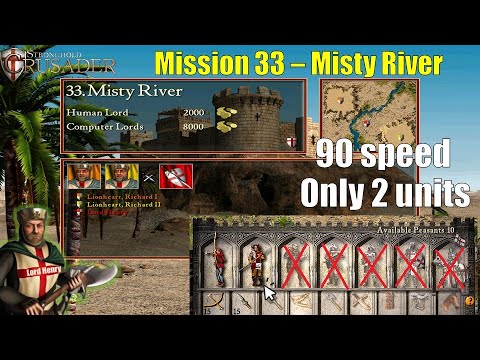 Mission 33 – Misty River - Stronghold Crusader HD: The Entire Campaign with Archers and Spearman