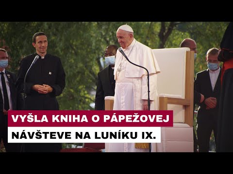 Vyšla kniha o návšteve Svätého Otca na Luníku IX