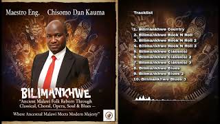 BILIMANKHWE [By Maestro Eng Chisomo Dan Kauma] Acient Malawi Folk Reborn