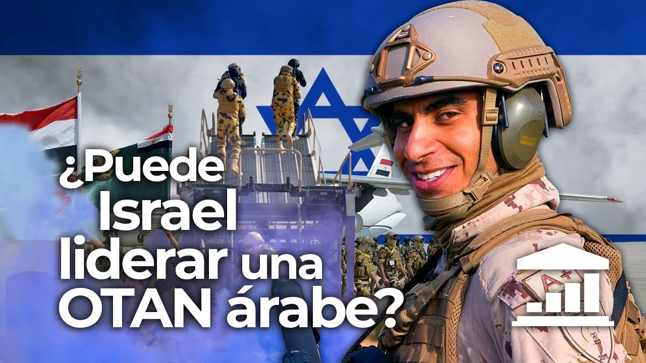 ¿Aspira ISRAEL a crear y LIDERAR una OTAN ÁRABE? - VisualPolitik