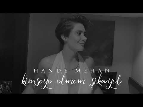 Hande Mehan - Kimseye Etmem Şikayet (Official Audio)