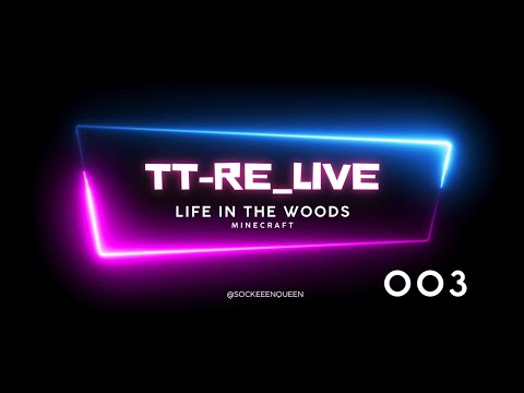 Life in the Woods (Remastered) - Folge 003 - Re-Live vom 03_ 07_ 24