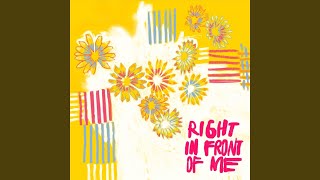 Right in Front of Me (feat. The Gertrudes)