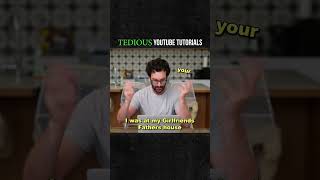 YouTube tutorials be like