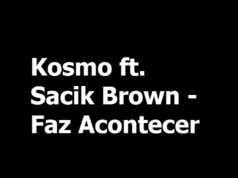 Kosmo ft. Sacik Brow - Faz Acontecer ( hip hop tuga )