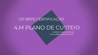 4º M. -  PLANO DE CUSTEIO / NOVA CERTIFICAÇÃO CP RPPS.