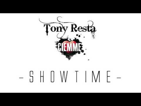 Tony Resta ( Feat. Ciemme ) // " SHOWTIME "