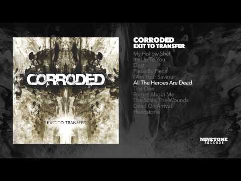 Corroded - All The Heroes Are Dead [Audio]
