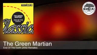 The Green Martian - End Of The Earth (2002 Remake)