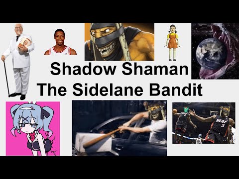 Shadow Shaman: The Sidelane Bandit
