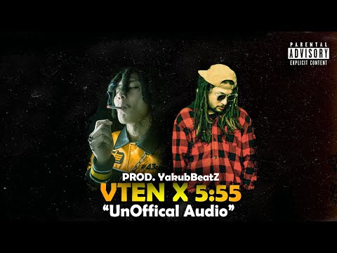 "CYPHER" VTEN X 5:55 Un-Official Audio (Prod. YakubBeatZ)