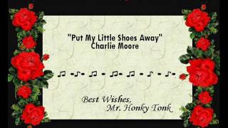 Put My Little Shoes Away Charlie Moore
