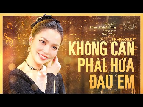 (Karaoke) Không Cần Phải Hứa Đâu Em - Hiền Thục ( The Khang Show )