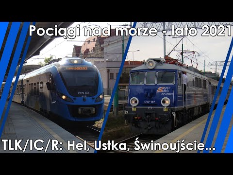 Pociągi nad morze - lato 2021: TLK, IC i Regio - Hel, Ustka, Świnoujście, Kołobrzeg, Gdynia [Poznań]