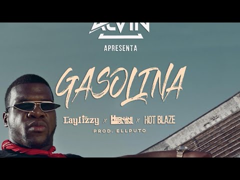 DJ Alvin - Gasolina (Feat. Laylizzy, Hernâni, Hot Blaze) (Prod. Ellputo) (Official Audio)