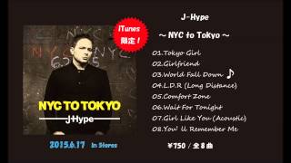 J-Hype - 『NYC to Tokyo』2015.6.17 Digital Release