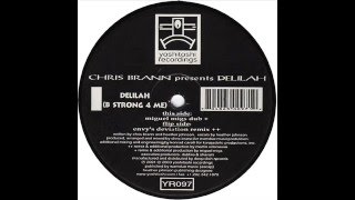 Chris Brann presents Delilah  -  Delilah (B Strong 4 Me) (Miguel Migs Dub)