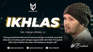 Download lagu Ikhlas - Ust. Hanan Attaki, Lc mp3