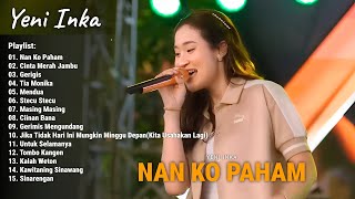 Download lagu Yeni Inka 'Nan Ko Paham, Cinta Merah Jambu, Gerigis' Full Album 2025 mp3